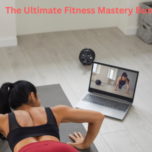The Ultimate Fitness Mastery Bundle